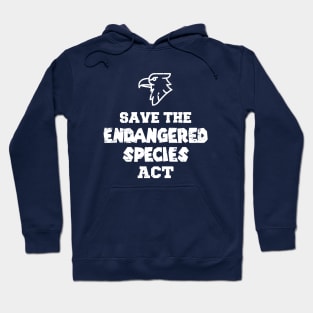 Save the Endangered Species Act Hoodie